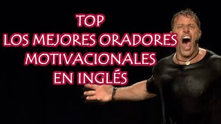 TOP DE LOS MEJORES ORADORES MOTIVACIONALES EN INGLÉS DESARROLLO PERSONAL SPEAKERS [upl. by Christel474]