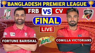 🔴Live Comilla Victorians vs Fortune Barishal  CV vs FRB Final T20 Match Bangladesh Premier League [upl. by Aleemaj]