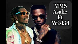 Asake FT Wizkid  MMS  4EVA Publishing Group  Afropop afrobeat [upl. by Ahsienor]