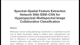 Spectral–Spatial Feature Extraction Network With SSM–CNN for Hyperspectral–Multispectral Image Colla [upl. by Ydur]