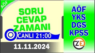 AÖF 11 11 2024  PAZARTESİ 2100  Canlı Soru Cevap Zamanı  Açıköğretim DGS KPSS YKS [upl. by Ade]