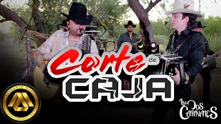 Los Dos Carnales  Corte de Caja Video Oficial [upl. by Mello]