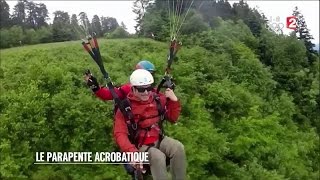 Sport  Le parapente acrobatique  20160730 [upl. by Ellerey962]