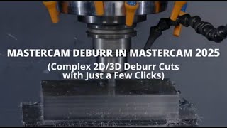 Mastercam Deburr in Mastercam 2025 [upl. by Ayerhs]