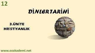 Dinler Tarihi 12Sınıf 3Ünite Hristiyanlık [upl. by Turk]