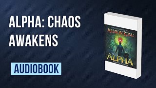 Alpha Chaos Awakens by Aleron Kong Full AUDI0B00K 👇👇 [upl. by Racso]