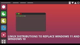 Linux Distributions to Replace Windows 11 and Windows 10 [upl. by Saum58]