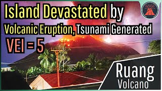 Island Devastated by Volcanic Eruption Ruang Volcano Generates a Tsunami [upl. by Arica]