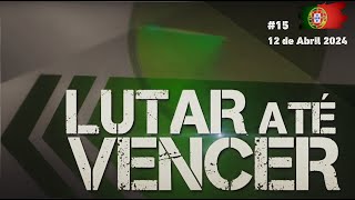 Lutar Até Vencer  12Abril24 [upl. by Eppesuig]