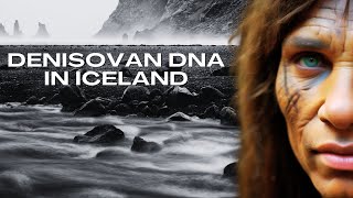 Bombshell Revelation Scientists Just Discovered Denisovan DNA in Iceland [upl. by Farlay]