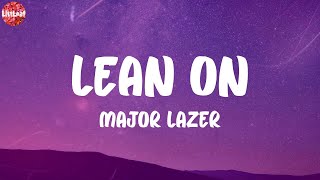 Major Lazer  Lean On Lyrics [upl. by Halonna]