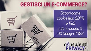 E COMMERCE Ux Design alla prova di cookie law GDPR dark patterns e TampC [upl. by Ronny]