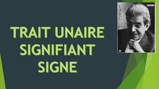 Lacan  Trait unaire Signifiant Signe [upl. by Winston32]