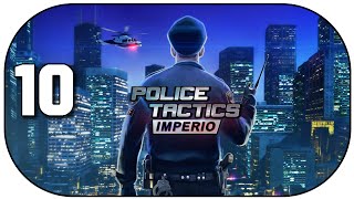 POLICE TACTICS IMPERIO 10 ★ Lets Play Police Tactics Imperio [upl. by Nerissa72]