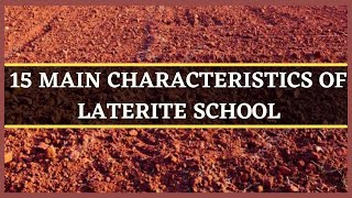 LATERITE SOIL 15 MAIN CHARACTERISTICS OF LATERITE SOIL  SALIENT FEATURES OF LATERITE SOIL [upl. by Yllek875]