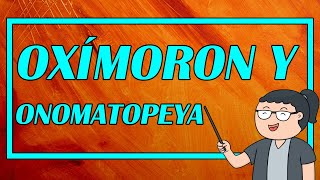 OXÍMORON Y ONOMATOPEYA 👨‍🏫📖 FIGURAS LITERARIAS BIEN EXPLICADAS  Elprofegato [upl. by Viridi]