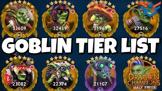 GOBLIN TIER LIST 2022  DRAGON CHAMPIONS [upl. by Rosabel446]