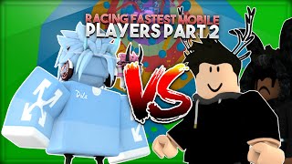 So I Raced The FASTEST Mobile Players In Tower Of HellPt 2 ROBLOX [upl. by Ojiram544]