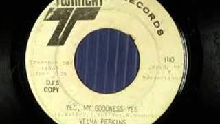 Vema Perkins  Yes My Goodness Yes [upl. by Eelahc]