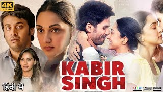 Kabir Singh Full Movie  Shahid Kapoor  Kiara Advani  Soham Majumdar  Review amp Facts HD [upl. by Nastassia256]