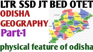 LTR SSD JT BED OTET ODISHA GEOGRAPHYPHYSICAL FEATURE OF ODISHA [upl. by Elfrida]