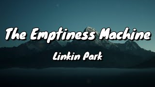 The Emptiness Machine  Lyrics Linkin Park [upl. by Ahsinuq]