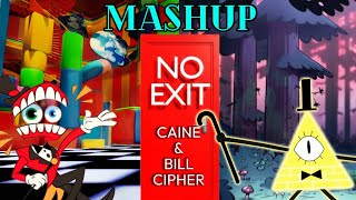 MASHUP  longestsoloever²  No Exit Caine amp Bill Cipher Duet [upl. by Norry]