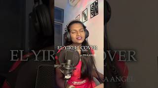 EL YIREH  Cover  John Jebaraj  Tina Angelina [upl. by Ingold573]