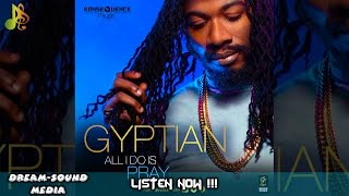 Gyptian  All I Do Is Pray Dancehall Single 2017 [upl. by Galitea]