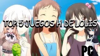 TOP 5 JUEGOS H DE LOLIS  PC Y ANDROID [upl. by Poll]