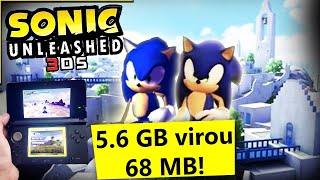 O Port Impossível de Sonic Unleashed HD de 68 MB pro Nintendo 3DS era 56GBShadow Generations amp3 [upl. by Longley]