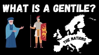 WHAT IS A GENTILE [upl. by Maurice]