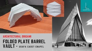 Architectural Origami  Folded Plate Barrel Vault  USAFA Cadet Chapel Paper Origami Structures [upl. by Xirdnek]