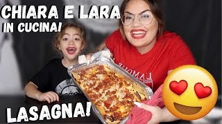 PREPARIAMO LA LASAGNA  CHIARA E LARA IN CUCINA [upl. by Chernow501]