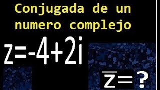 conjugada de z42i  Como hallar el conjugado de un numero complejo  imaginario [upl. by Saddler]