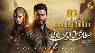 Sultan Salahuddin Ayyubi  Complete Bölüm 03  Urdu Dubbed  26 May 2024  HUM TV [upl. by Zirtaeb]