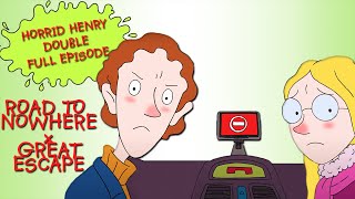 Road to Nowhere  Great Escape  Horrid Henry DOUBLE Full Episodes [upl. by Whitman]