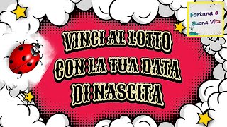 Gioca e Vinci al LOTTO con la tua Data di Nascita  Metodo Aggiornato [upl. by Bopp745]