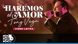 Haremos El Amor Tony Vega  Video Letra [upl. by Joacimah]