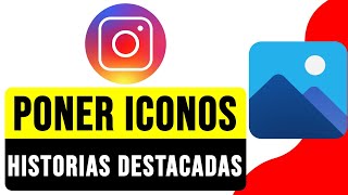 Cómo PONER ÍCONOS en PORTADAS de HISTORIAS DESTACADAS en Instagram 2024  Editar Portadas Instagram [upl. by Cecelia]