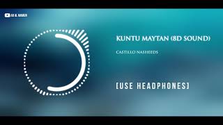 Kuntu Maytan 8D Sound  Castillo Nasheeds  Use Headphones  8D Nasheed [upl. by Milo]