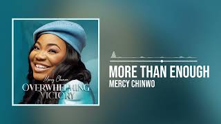 Mercy Chinwo  More Than Enough Official Audio [upl. by Xanthus]