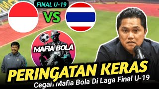 BERPOTENSI DIGANGGU MAF1A BOLA ❗ INI KATA ERICK TOHIR JELANG LAGA FINAL INDONESIA vs THAILAND U19 [upl. by Day]