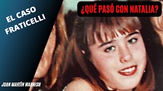 EL CASO FRATICELLI ¿QUÉ PASÓ CON NATALIA [upl. by Wadlinger]