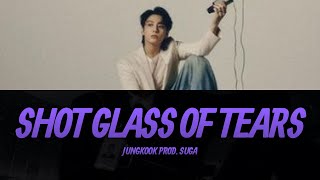 Jungkook 정국 Shot Glass of Tears Lyrics Video  KPOPWorld Music [upl. by Fanning931]