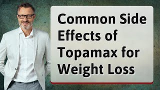 Common Side Effects of Topamax for Weight Loss [upl. by Ahsitneuq840]