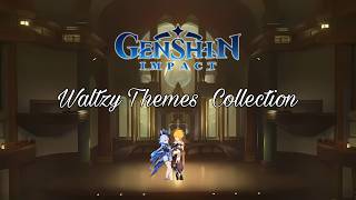 Genshin Impact Waltzy Themes Collection [upl. by Ynnam]