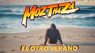 El Otro Verano  Mozthaza💔🏖️ Audio Oficial [upl. by Aleciram]