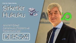 Ders 24  Anonim Şirket  Genel Kurul Toplantı ve Toplantıya Çağrı [upl. by Faria463]