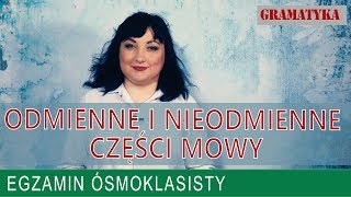 08 Odmienne i nieodmienne części mowy Egzamin ósmoklasisty z polskiego w podstawówce [upl. by Orelia]